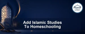 add islamic studies to homeschooling — Add Islamic Studies To Homeschooling