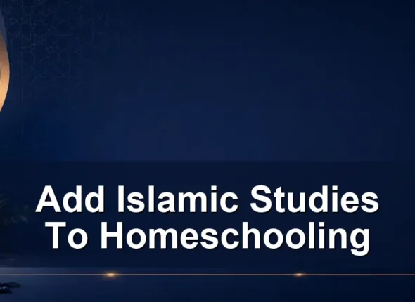 add islamic studies to homeschooling — Add Islamic Studies To Homeschooling
