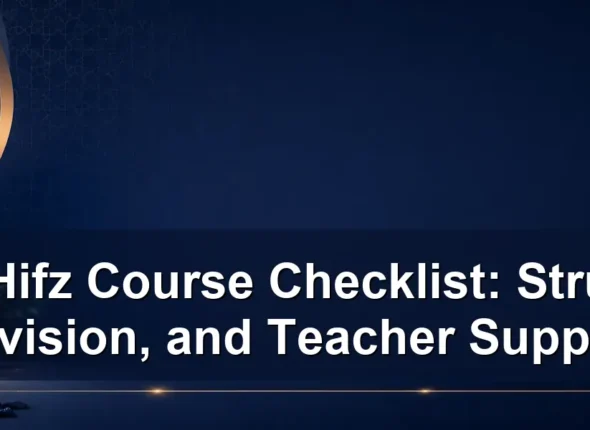 adult Hifz course checklist — Adult Hifz Course Checklist: Structure, Revision, and Teacher Support