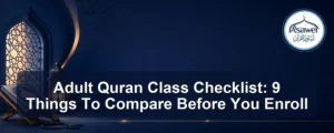 adult Quran class checklist — Adult Quran Class Checklist: 9 Things To Compare Before You Enroll