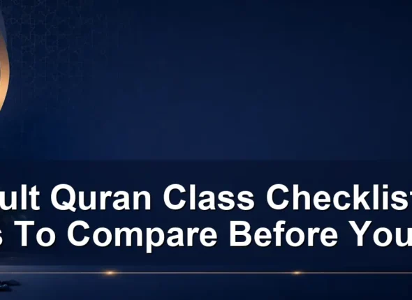 adult Quran class checklist — Adult Quran Class Checklist: 9 Things To Compare Before You Enroll