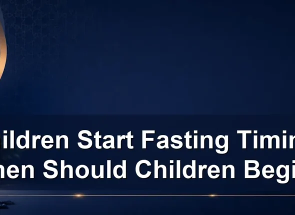 children start fasting timing — Children Start Fasting Timing: When Should Children Begin?