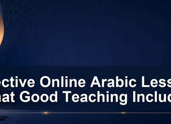 effective online arabic lesson — Effective Online Arabic Lesson: What Good Teaching Includes