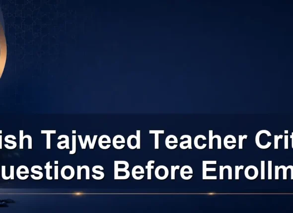 English Tajweed teacher criteria — English Tajweed Teacher Criteria: 8 Questions Before Enrollment