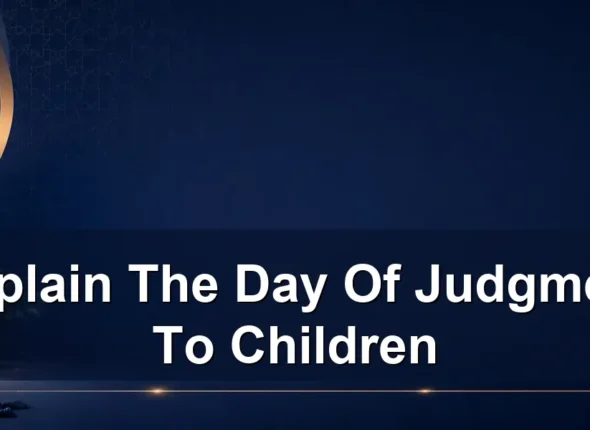 explain the day of judgment to children — Explain The Day Of Judgment To Children