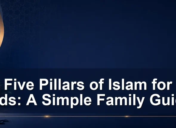 five pillars of islam — Five Pillars of Islam for Kids: A Simple Family Guide