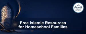 free islamic resources for homeschool families — Free Islamic Resources for Homeschool Families