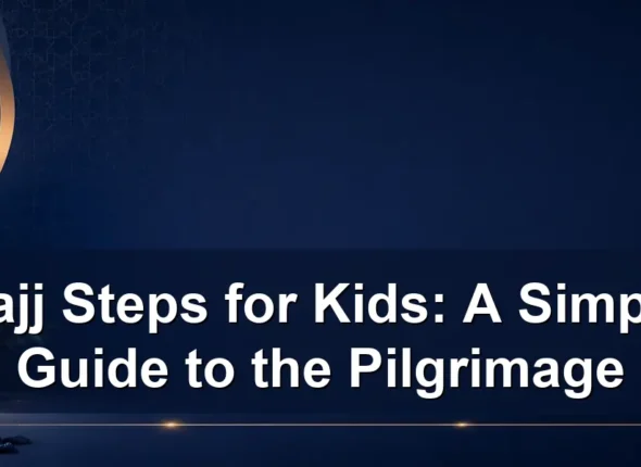 hajj steps for kids — Hajj Steps for Kids: A Simple Guide to the Pilgrimage