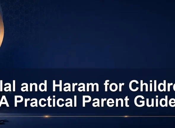 halal and haram — Halal and Haram for Children: A Practical Parent Guide