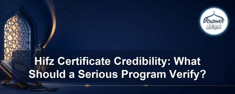 Hifz certificate credibility — Hifz Certificate Credibility: What Should a Serious Program Verify?