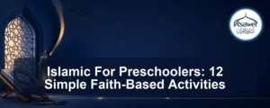 islamic for preschoolers — Islamic For Preschoolers: 12 Simple Faith-Based Activities