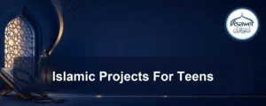 islamic projects for teens — Islamic Projects For Teens