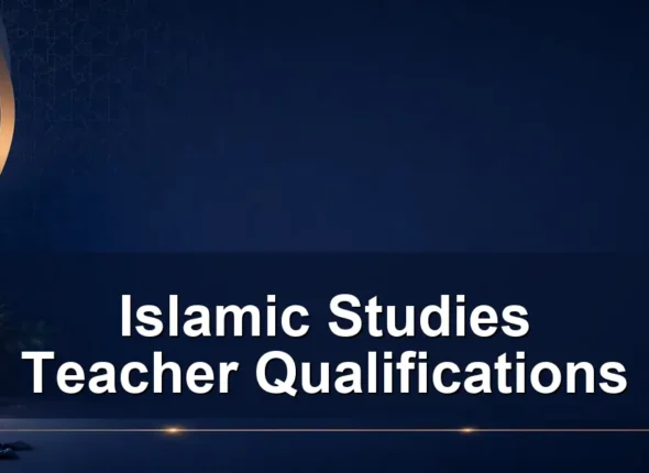 islamic studies teacher qualifications — Islamic Studies Teacher Qualifications