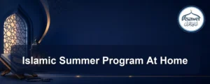 islamic summer program at home — Islamic Summer Program At Home