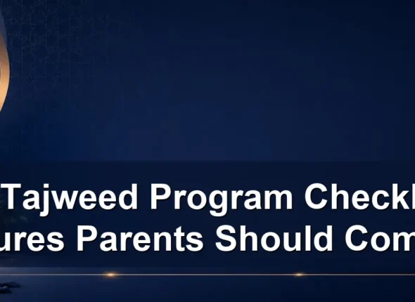 kids Tajweed program checklist — Kids Tajweed Program Checklist: 9 Features Parents Should Compare