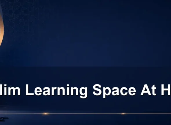 muslim learning space at home — Muslim Learning Space At Home