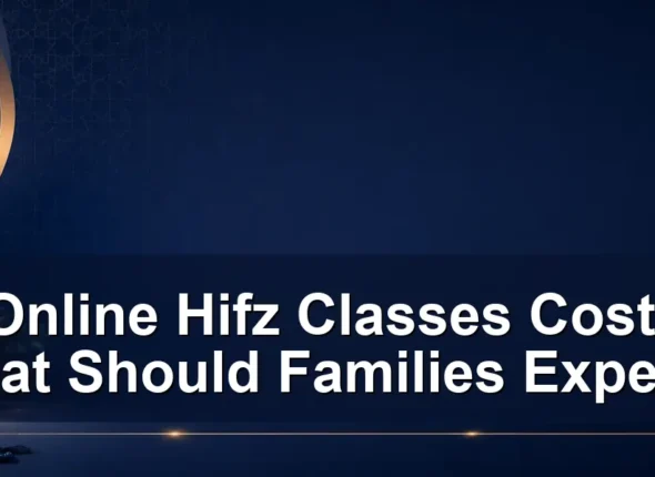online hifz classes cost — Online Hifz Classes Cost: What Should Families Expect?