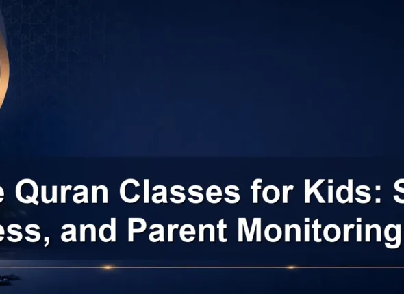 online quran classes for kids — Online Quran Classes for Kids: Safety, Progress, and Parent Monitoring Guide
