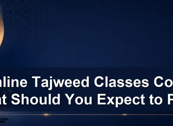 online tajweed classes cost — Online Tajweed Classes Cost: What Should You Expect to Pay?
