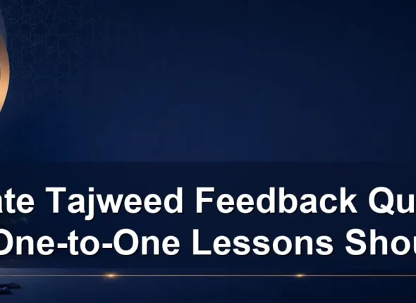 private Tajweed feedback quality — Private Tajweed Feedback Quality: What One-to-One Lessons Should Fix