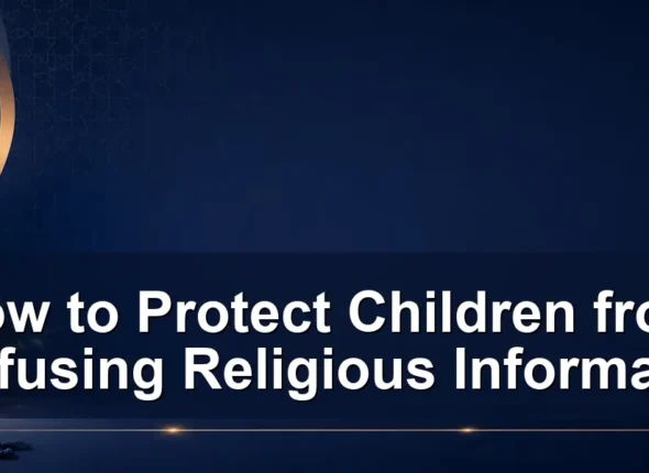 protect children from confusing religious information — How to Protect Children from Confusing Religious Information