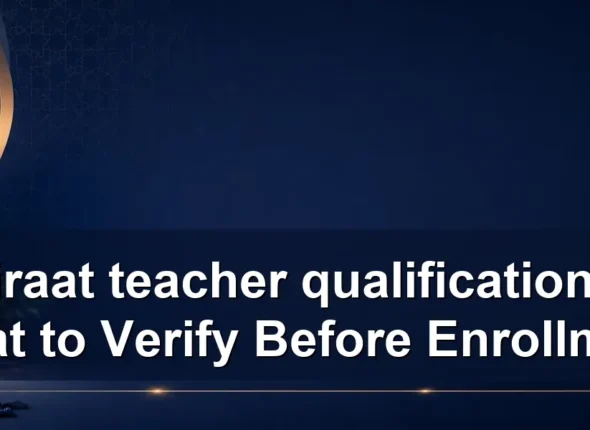Qiraat teacher qualifications — Qiraat teacher qualifications: What to Verify Before Enrollment