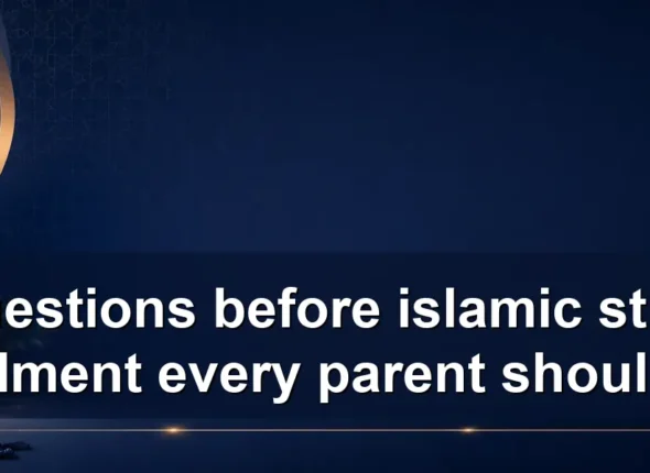 questions before islamic studies enrollment — 12 questions before islamic studies enrollment every parent should ask