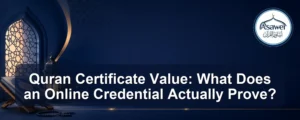 Quran certificate value — Quran Certificate Value: What Does an Online Credential Actually Prove?