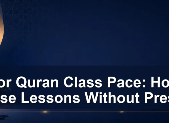 senior Quran class pace — Senior Quran Class Pace: How To Choose Lessons Without Pressure