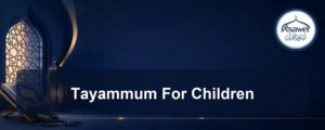 tayammum for children — Tayammum For Children