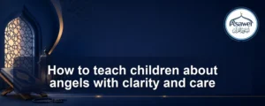 teach children about angels — How to teach children about angels with clarity and care