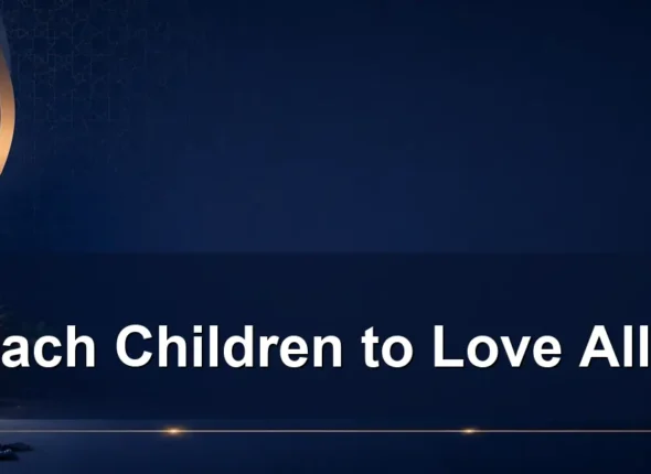 teach children to love allah — Teach Children to Love Allah