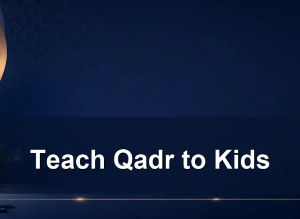teach qadr to kids — Teach Qadr to Kids