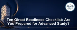 Ten Qiraat readiness checklist — Ten Qiraat Readiness Checklist: Are You Prepared for Advanced Study?
