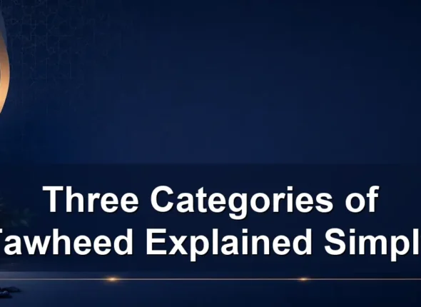 three categories of tawheed — Three Categories of Tawheed Explained Simply