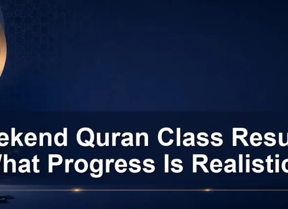 weekend Quran class results — Weekend Quran Class Results: What Progress Is Realistic?