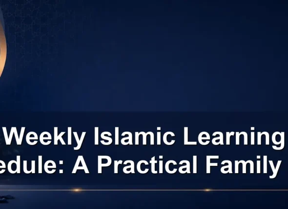weekly islamic learning schedule — Weekly Islamic Learning Schedule: A Practical Family Plan