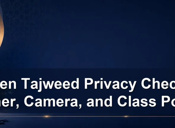 women Tajweed privacy checklist — Women Tajweed Privacy Checklist: Teacher, Camera, and Class Policies