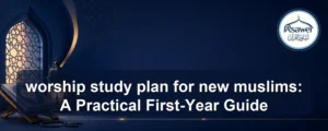 worship study plan for new muslims — worship study plan for new muslims: A Practical First-Year Guide
