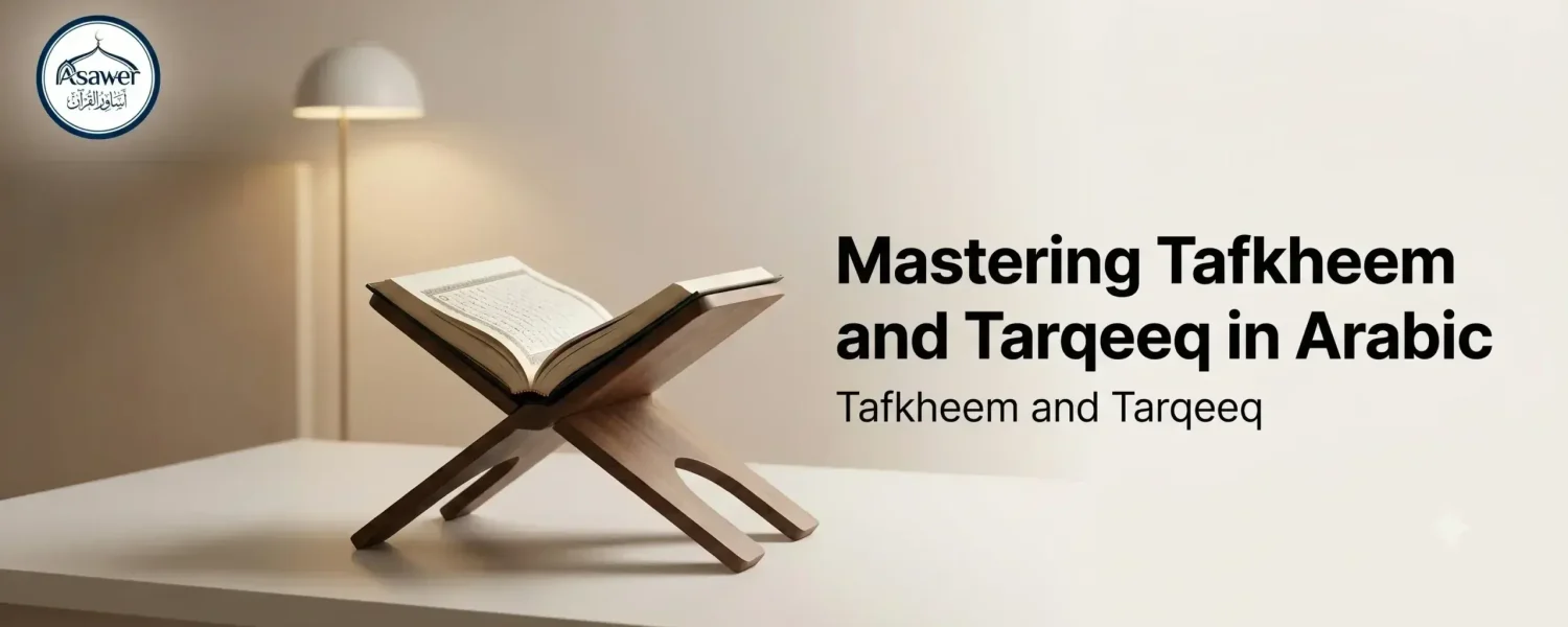 Tafkheem and Tarqeeq