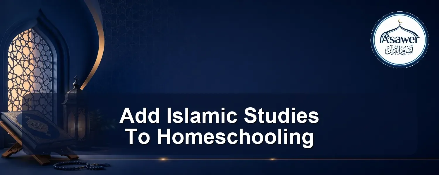 add islamic studies to homeschooling — Add Islamic Studies To Homeschooling