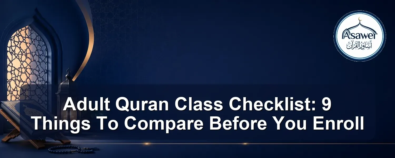 adult Quran class checklist — Adult Quran Class Checklist: 9 Things To Compare Before You Enroll