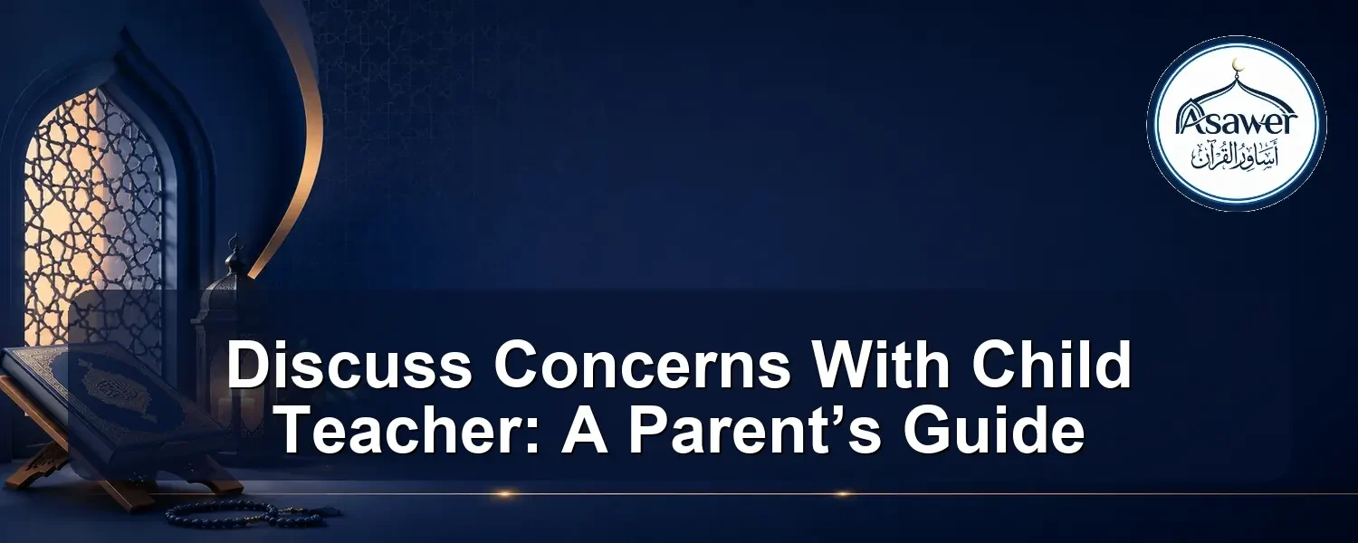 discuss concerns with child teacher — Discuss Concerns With Child Teacher: A Parent’s Guide