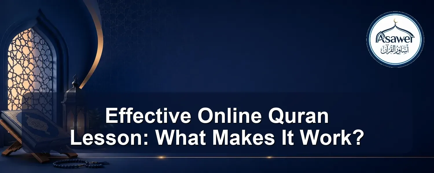 effective online quran lesson — Effective Online Quran Lesson: What Makes It Work?