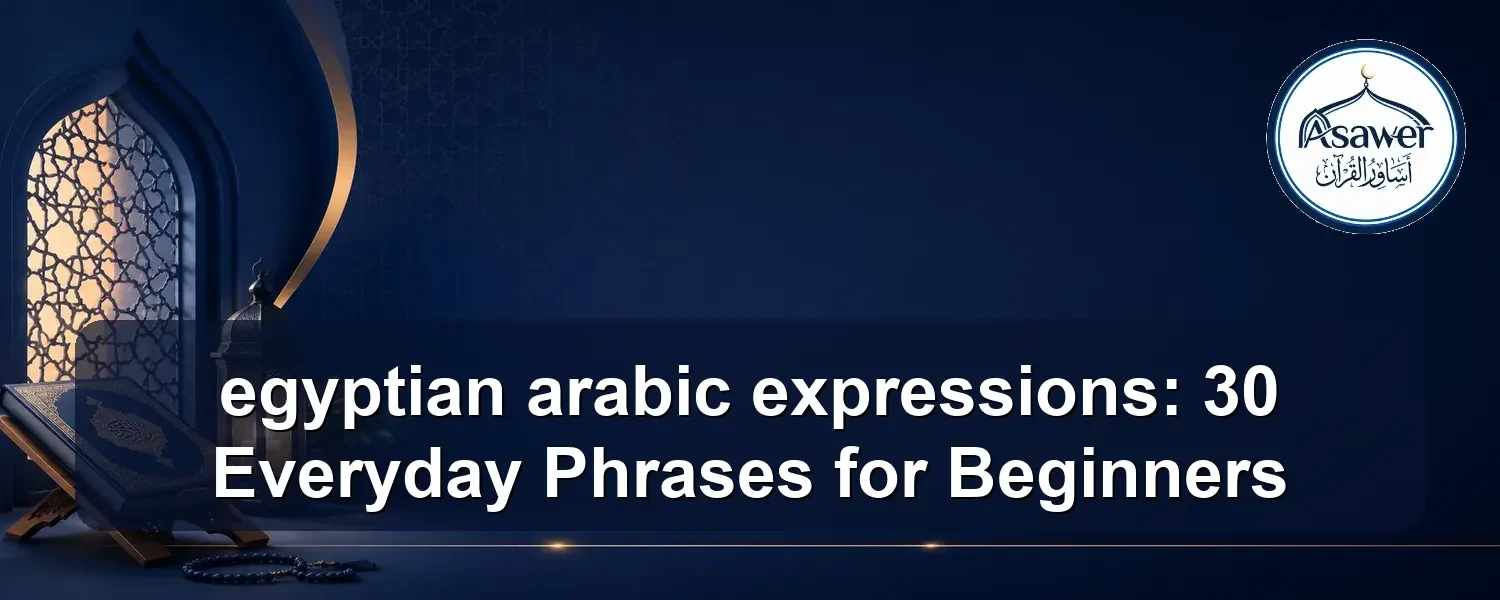egyptian arabic expressions — egyptian arabic expressions: 30 Everyday Phrases for Beginners