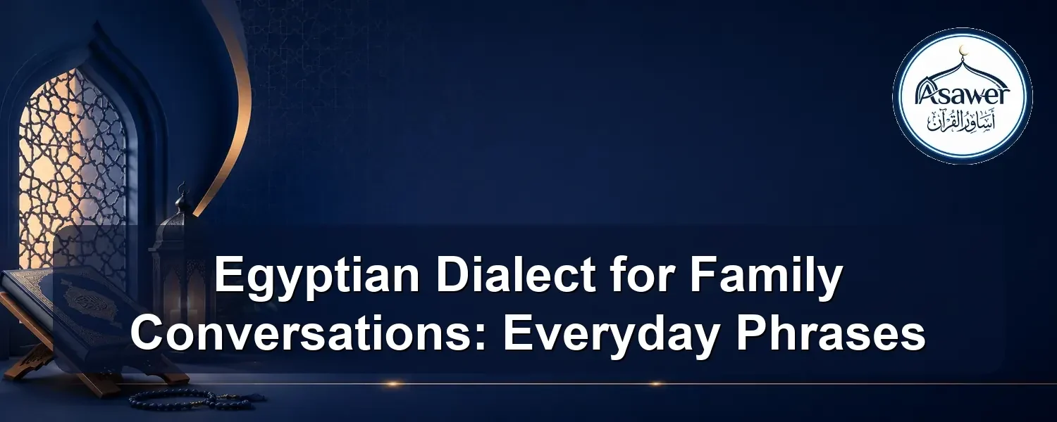 egyptian dialect for family conversations — Egyptian Dialect for Family Conversations: Everyday Phrases