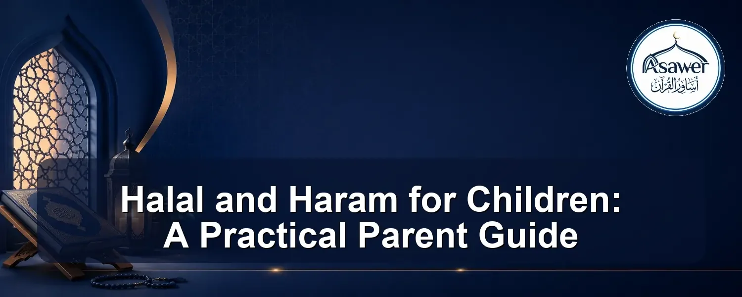 halal and haram — Halal and Haram for Children: A Practical Parent Guide