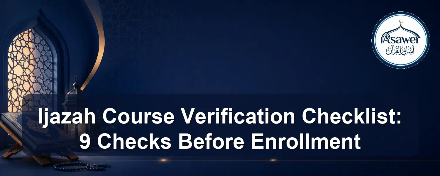 Ijazah course verification checklist — Ijazah Course Verification Checklist: 9 Checks Before Enrollment