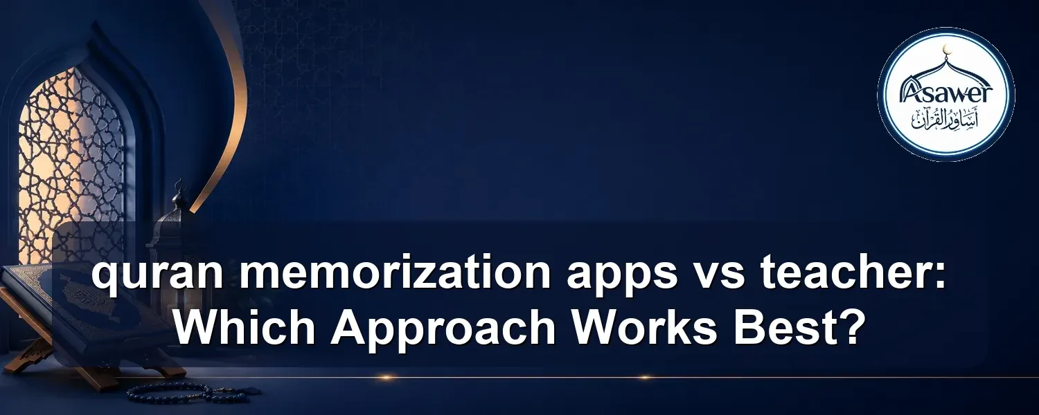 quran memorization apps vs teacher — quran memorization apps vs teacher: Which Approach Works Best?