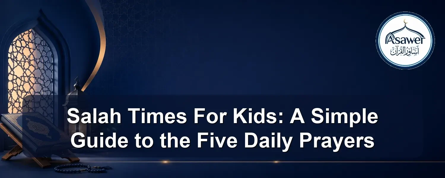 salah times for kids — Salah Times For Kids: A Simple Guide to the Five Daily Prayers